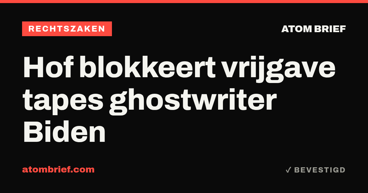 Hof blokkeert vrijgave tapes ghostwriter Biden