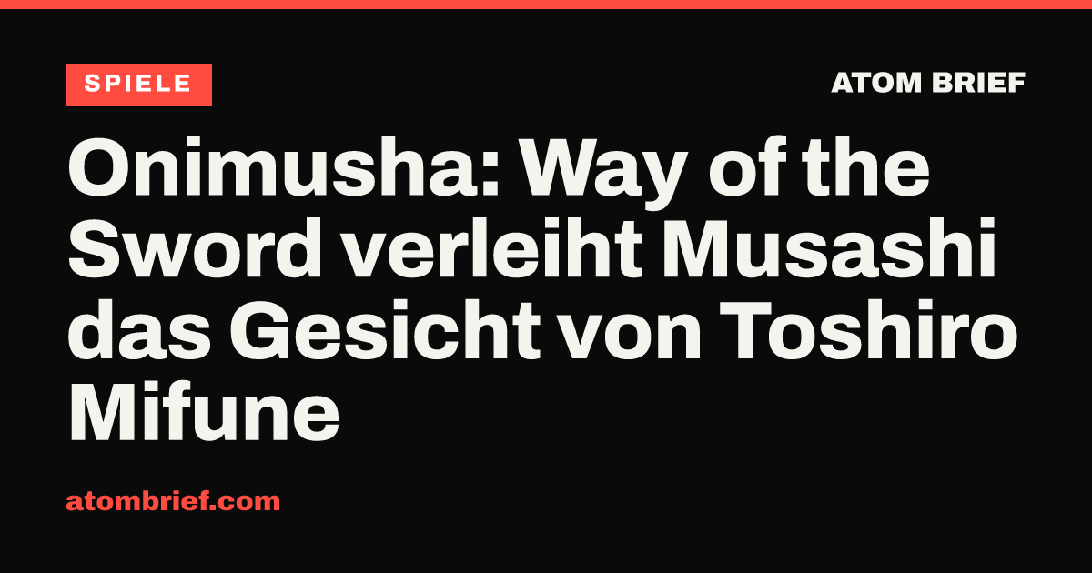 Onimusha: Way of the Sword verleiht Musashi das Gesicht von Toshiro Mifune