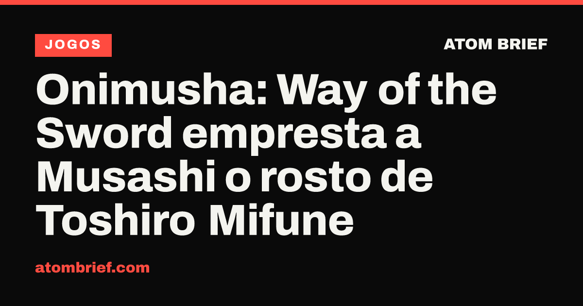 Onimusha: Way of the Sword empresta a Musashi o rosto de Toshiro Mifune