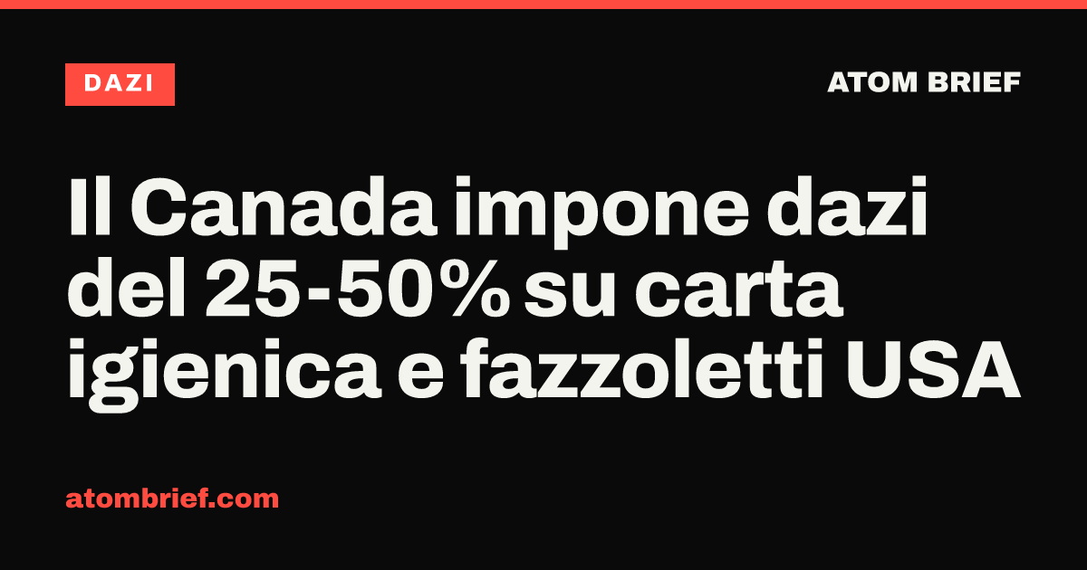 Il Canada impone dazi del 25-50% su carta igienica e fazzoletti USA