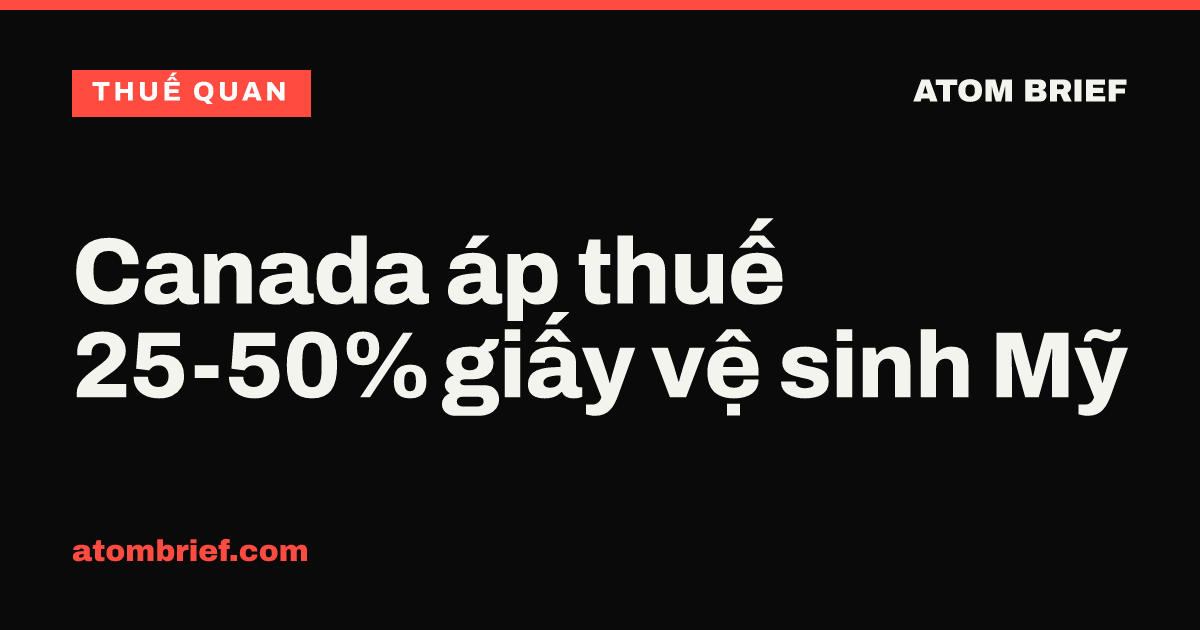 Canada áp thuế 25-50% giấy vệ sinh Mỹ
