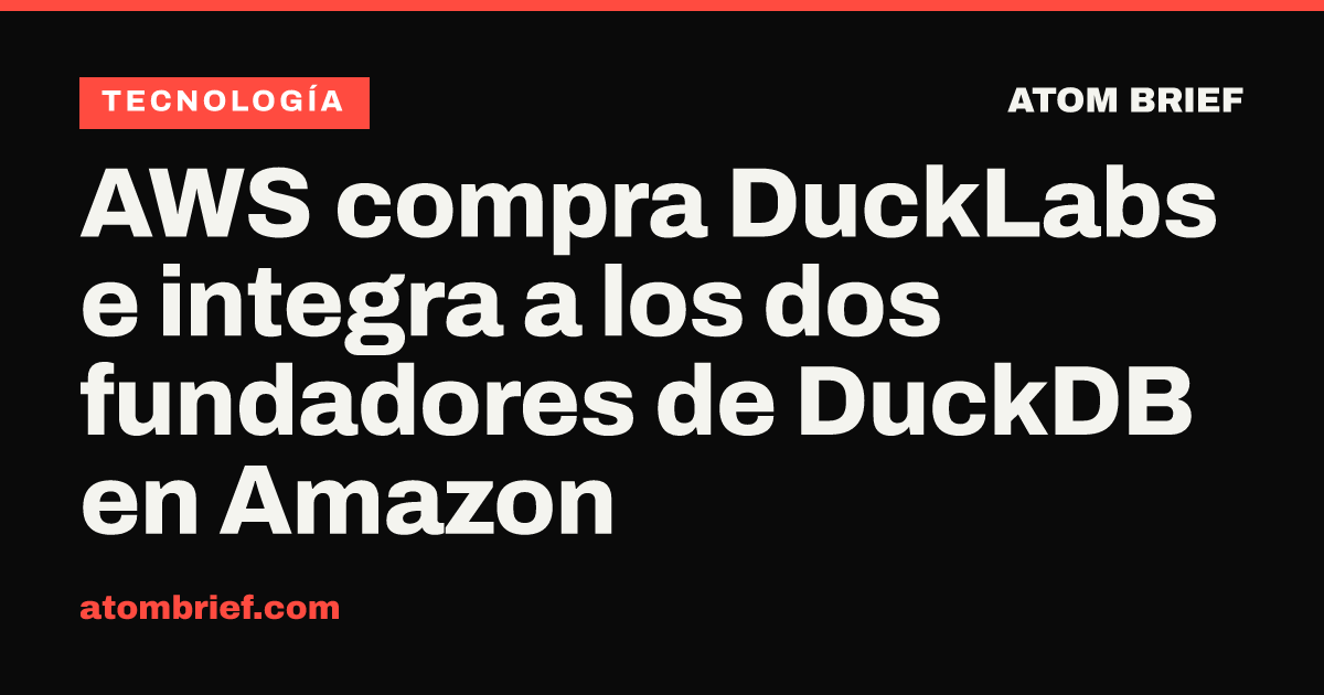AWS compra DuckLabs e integra a los dos fundadores de DuckDB en Amazon