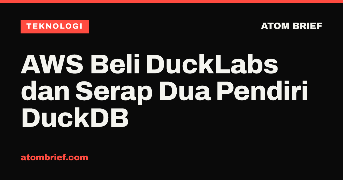 AWS Beli DuckLabs dan Serap Dua Pendiri DuckDB