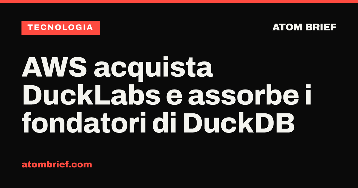 AWS acquista DuckLabs e assorbe i fondatori di DuckDB