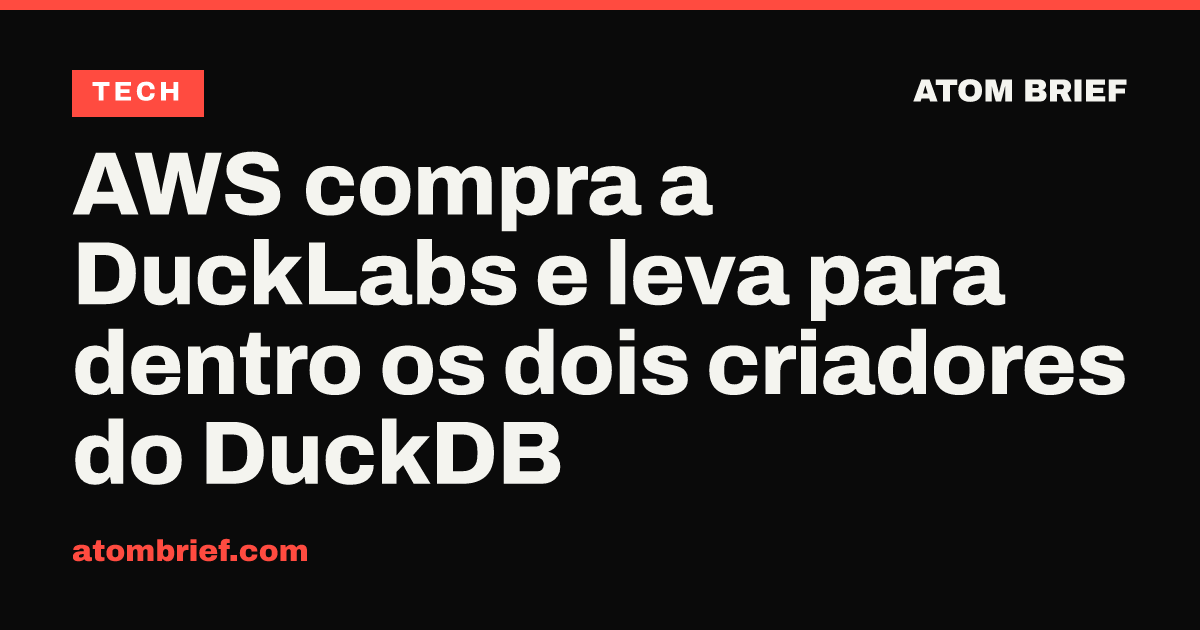 AWS compra a DuckLabs e leva para dentro os dois criadores do DuckDB