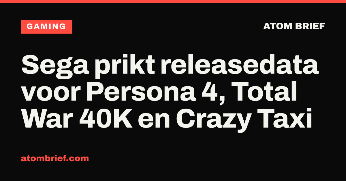 Sega prikt releasedata voor Persona 4, Total War 40K en Crazy Taxi
