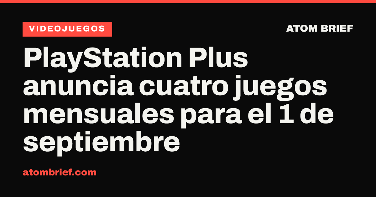 PlayStation Plus anuncia cuatro juegos mensuales para el 1 de septiembre