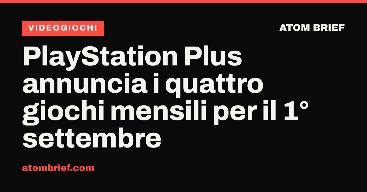 PlayStation Plus annuncia i quattro giochi mensili per il 1° settembre