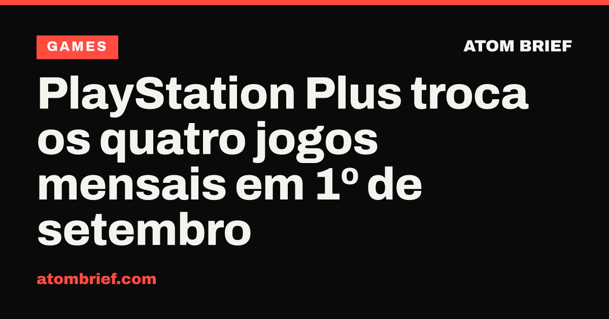PlayStation Plus troca os quatro jogos mensais em 1º de setembro