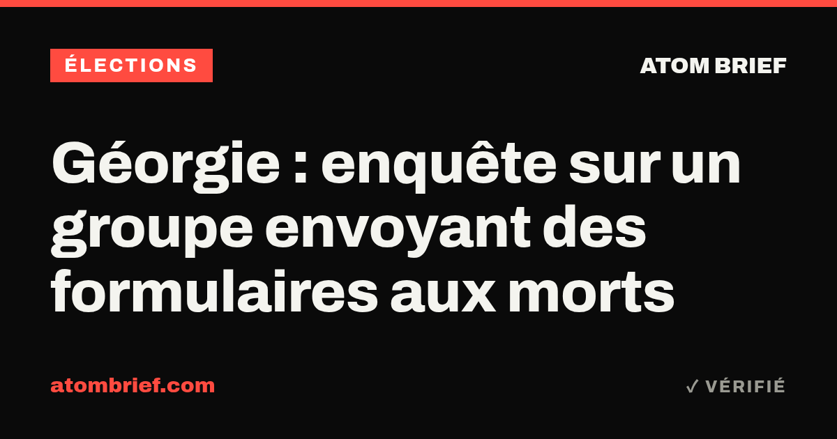 Géorgie : enquête sur un groupe envoyant des formulaires aux morts