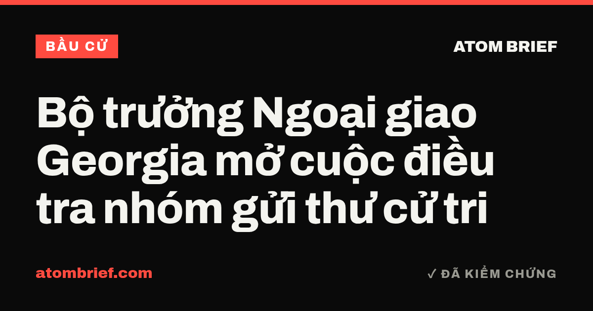 Bộ trưởng Ngoại giao Georgia mở cuộc điều tra nhóm gửi thư cử tri