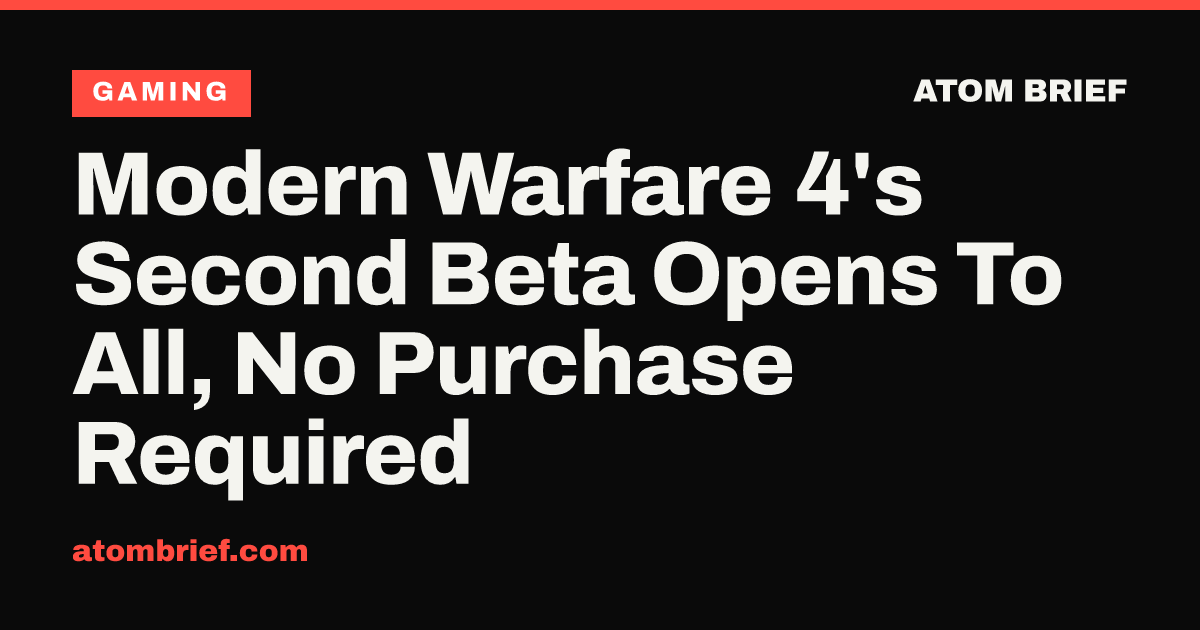 Modern Warfare 4's Second Beta Opens To All, No Purchase Required