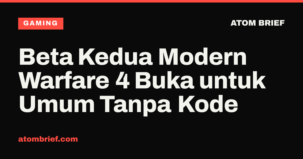 Beta Kedua Modern Warfare 4 Buka untuk Umum Tanpa Kode