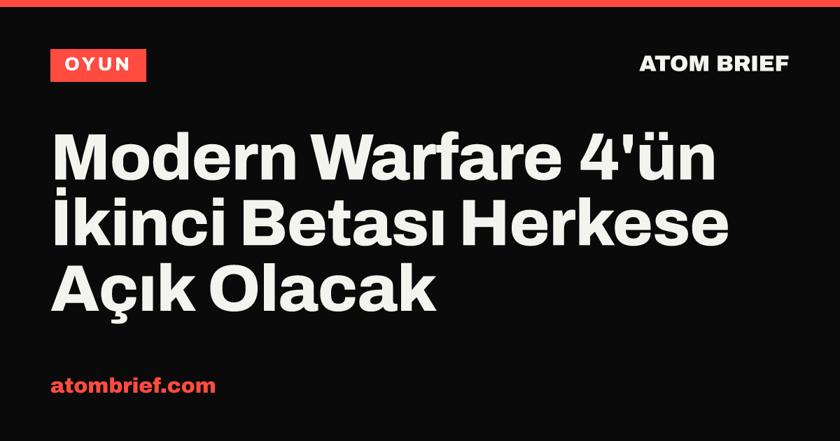 Modern Warfare 4'ün İkinci Betası Herkese Açık Olacak