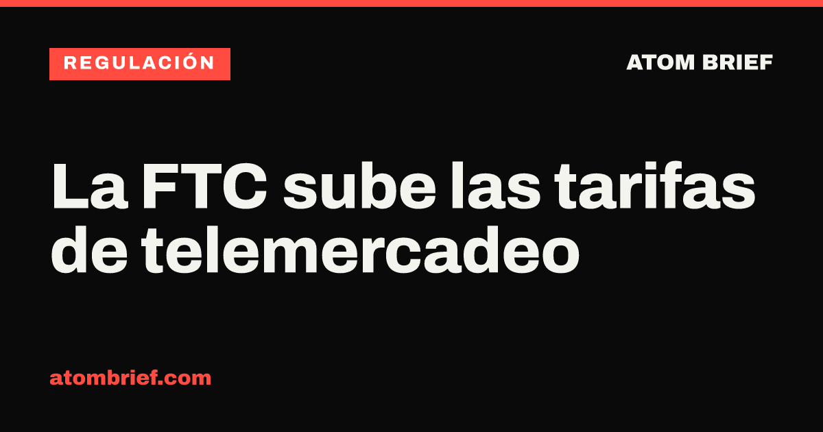 La FTC sube las tarifas de telemercadeo