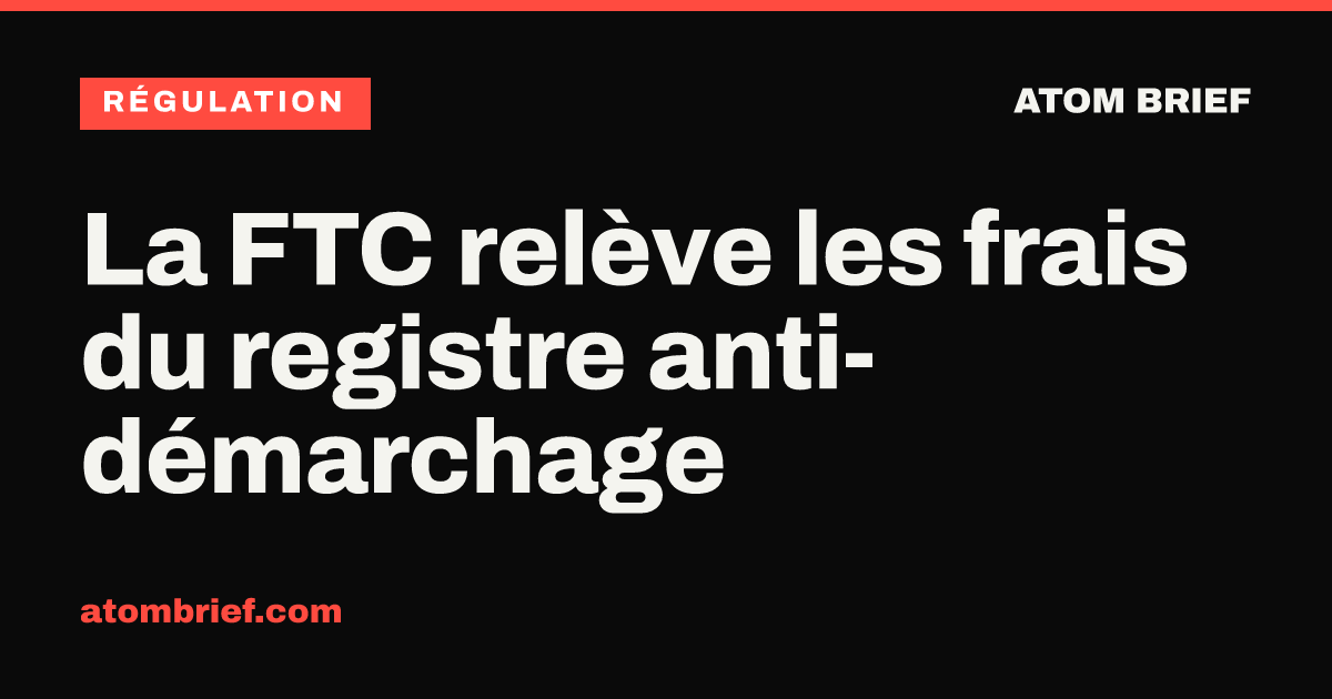 La FTC relève les frais du registre anti-démarchage