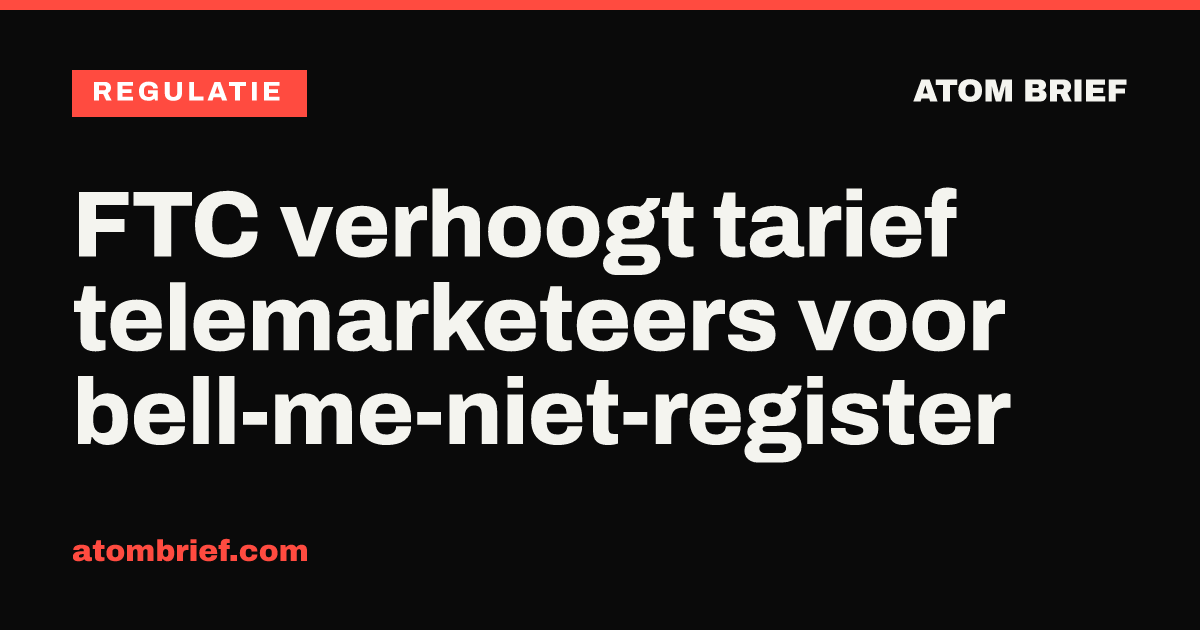 FTC verhoogt tarief telemarketeers voor bell-me-niet-register