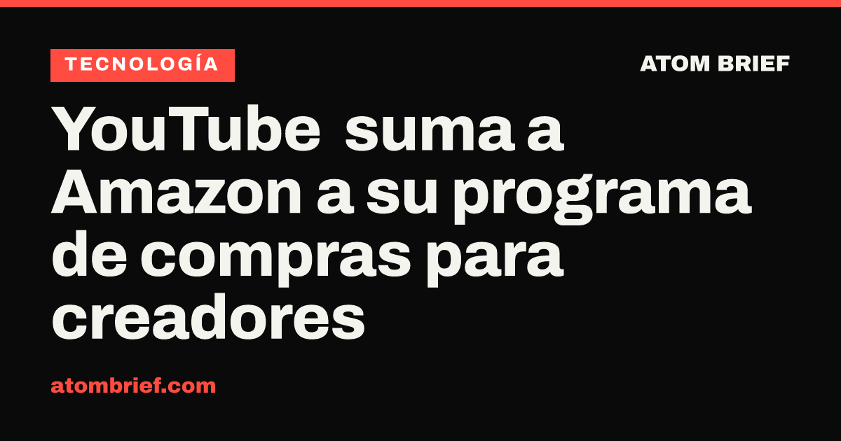 YouTube suma a Amazon a su programa de compras para creadores