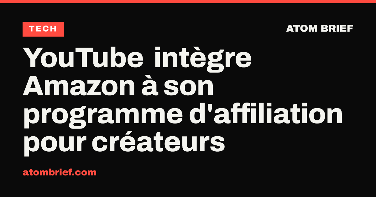 YouTube intègre Amazon à son programme d'affiliation pour créateurs