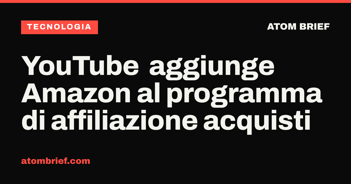 YouTube aggiunge Amazon al programma di affiliazione acquisti
