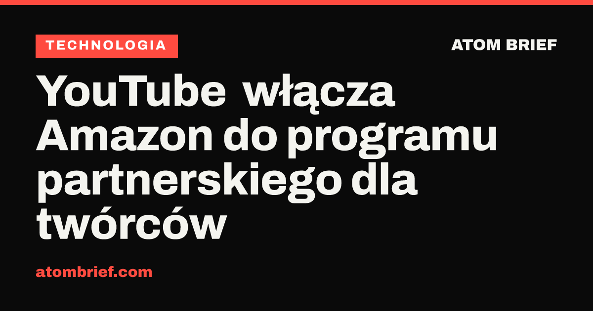 YouTube włącza Amazon do programu partnerskiego dla twórców