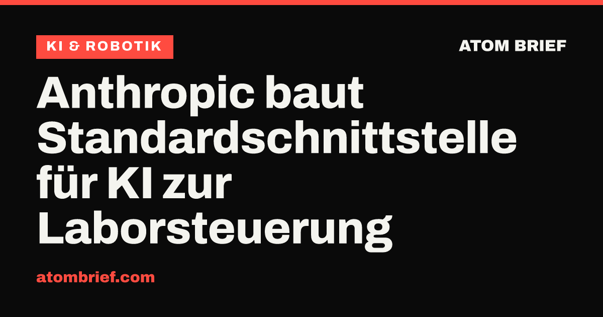 Anthropic baut Standardschnittstelle für KI zur Laborsteuerung