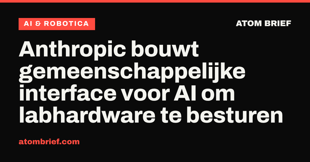Anthropic bouwt gemeenschappelijke interface voor AI om labhardware te besturen