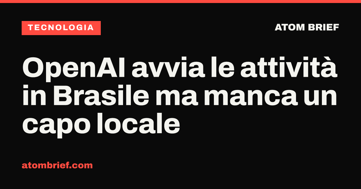 OpenAI avvia le attività in Brasile ma manca un capo locale