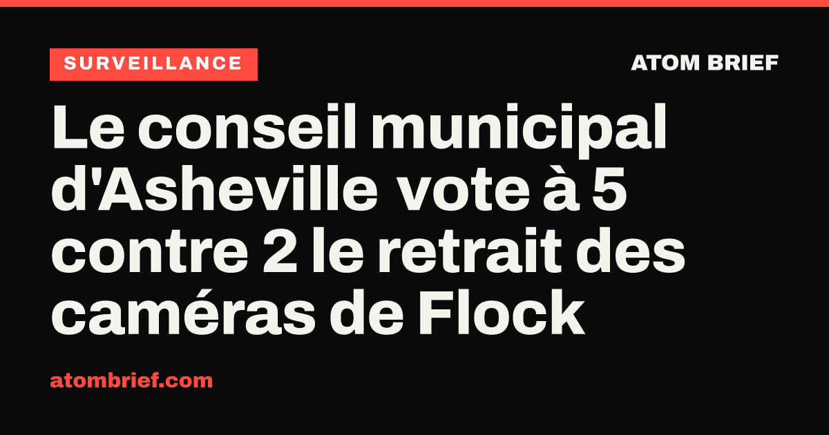Le conseil municipal d'Asheville vote à 5 contre 2 le retrait des caméras de Flock