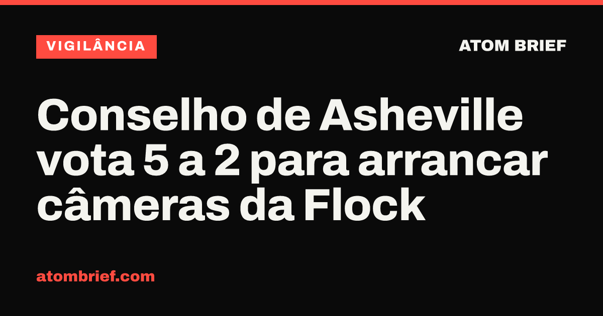 Conselho de Asheville vota 5 a 2 para arrancar câmeras da Flock