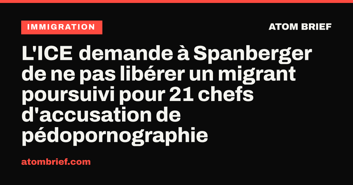 L'ICE demande à Spanberger de ne pas libérer un migrant poursuivi pour 21 chefs d'accusation de pédopornographie