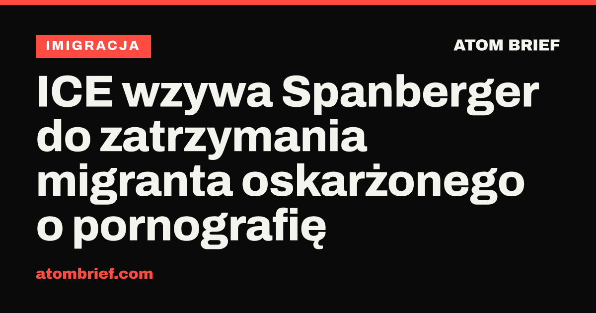 ICE wzywa Spanberger do zatrzymania migranta oskarżonego o pornografię