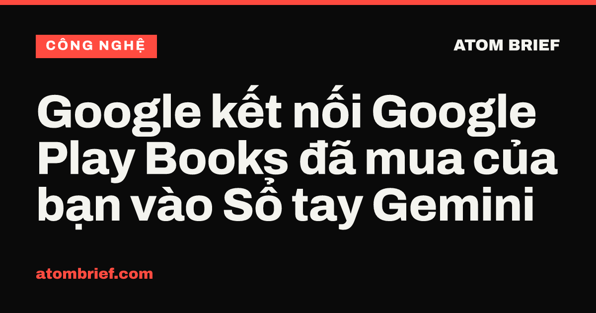 Google kết nối Google Play Books đã mua của bạn vào Sổ tay Gemini