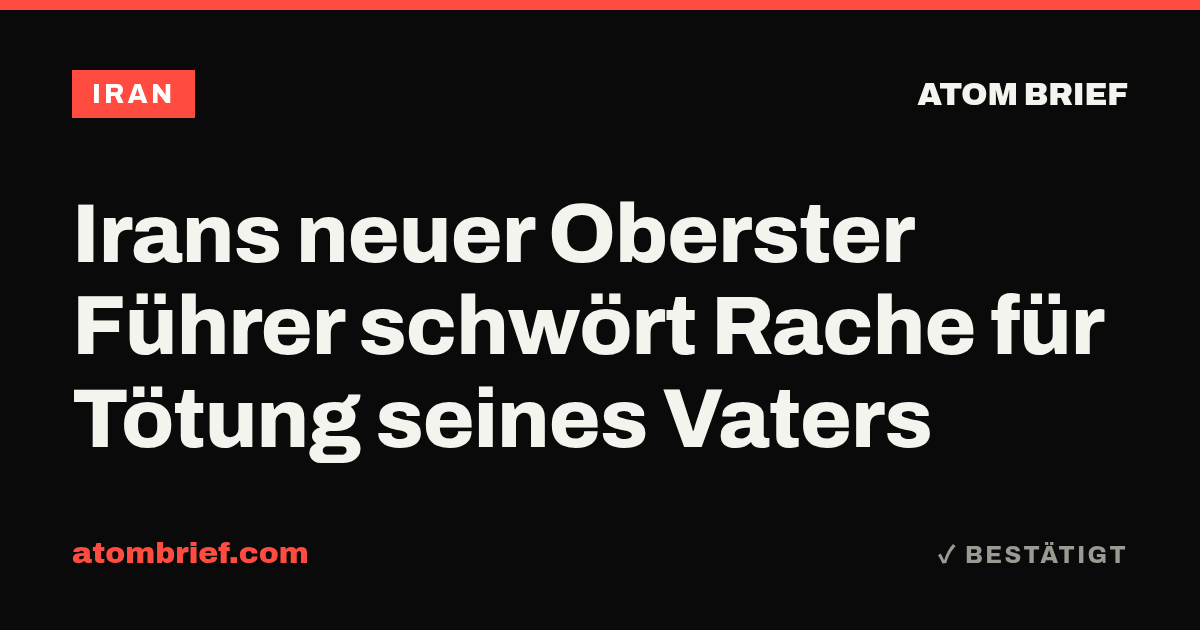 Irans neuer Oberster Führer schwört Rache für Tötung seines Vaters