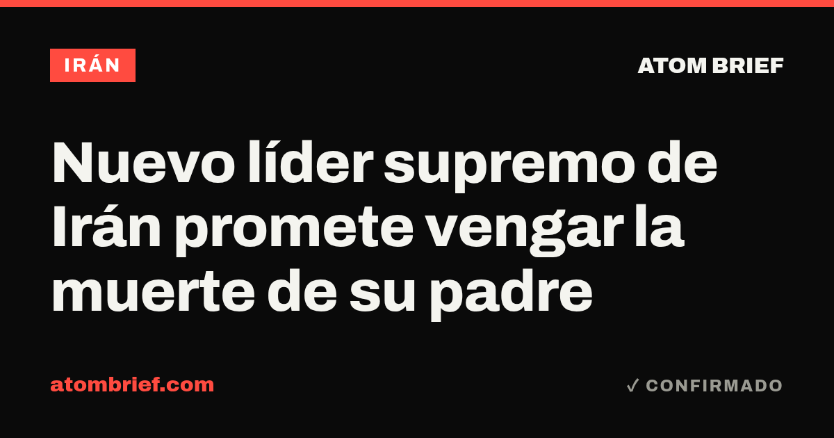 Nuevo líder supremo de Irán promete vengar la muerte de su padre