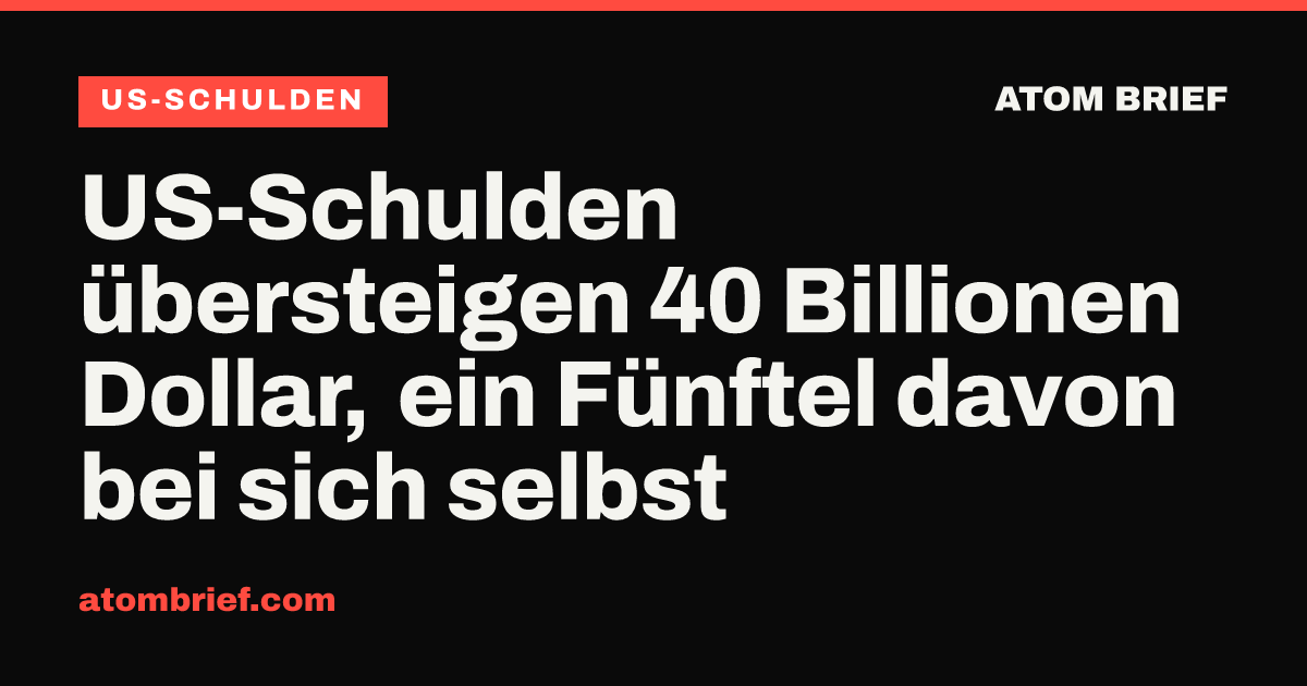 US-Schulden übersteigen 40 Billionen Dollar, ein Fünftel davon bei sich selbst