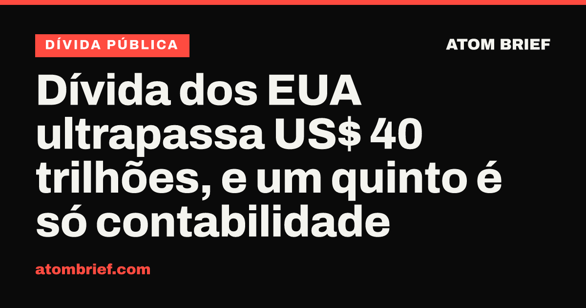 Dívida dos EUA ultrapassa US$ 40 trilhões, e um quinto é só contabilidade
