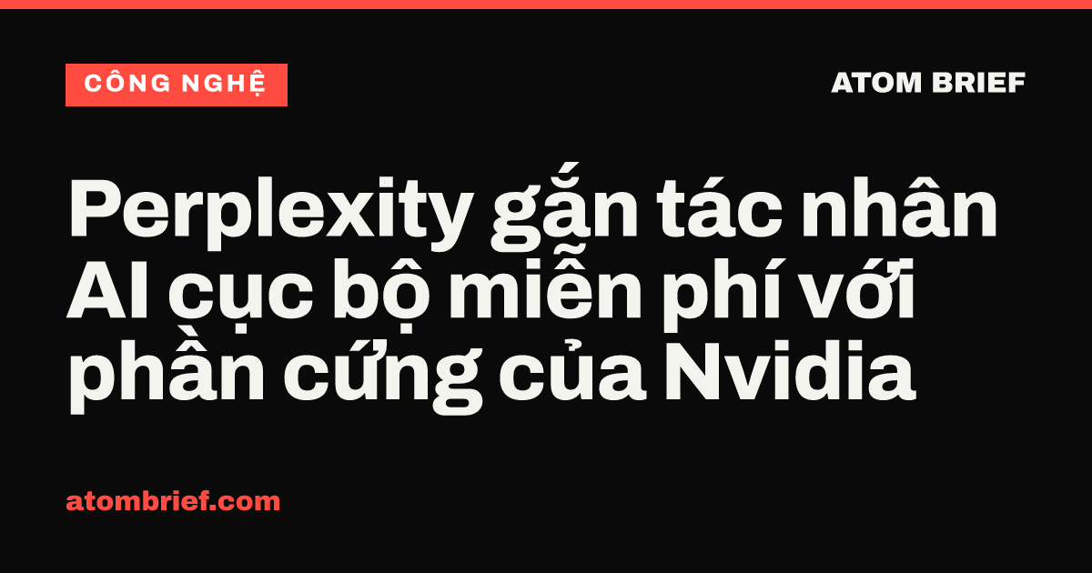 Perplexity gắn tác nhân AI cục bộ miễn phí với phần cứng của Nvidia