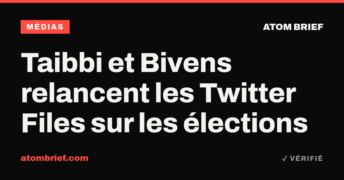 Taibbi et Bivens relancent les Twitter Files sur les élections