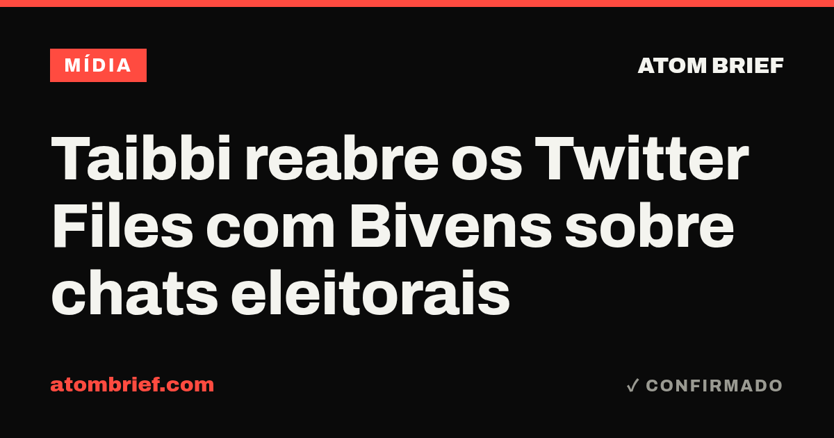 Taibbi reabre os Twitter Files com Bivens sobre chats eleitorais