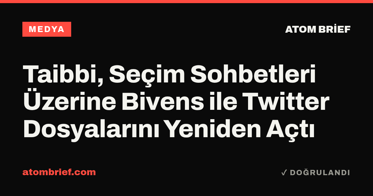 Taibbi, Seçim Sohbetleri Üzerine Bivens ile Twitter Dosyalarını Yeniden Açtı