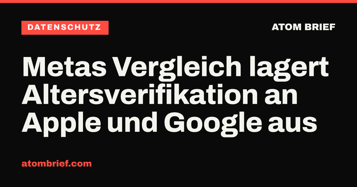Metas Vergleich lagert Altersverifikation an Apple und Google aus