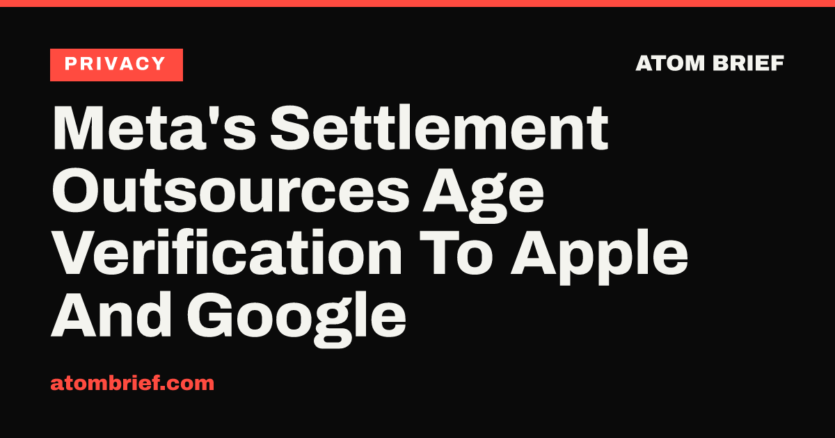 Meta's Settlement Outsources Age Verification To Apple And Google