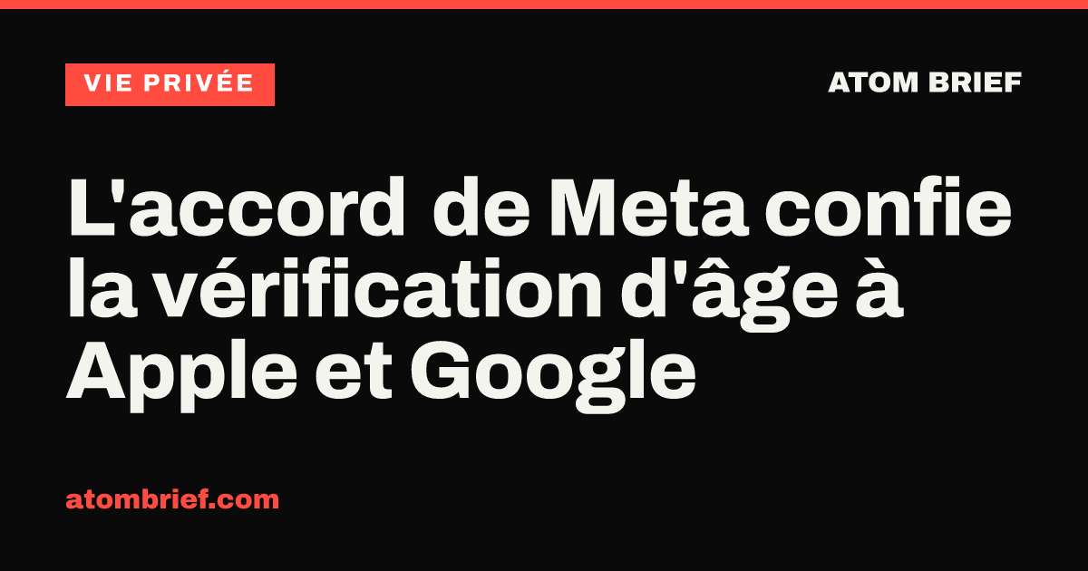 L'accord de Meta confie la vérification d'âge à Apple et Google