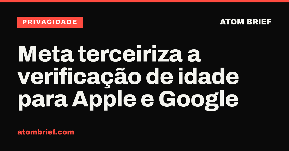 Meta terceiriza a verificação de idade para Apple e Google
