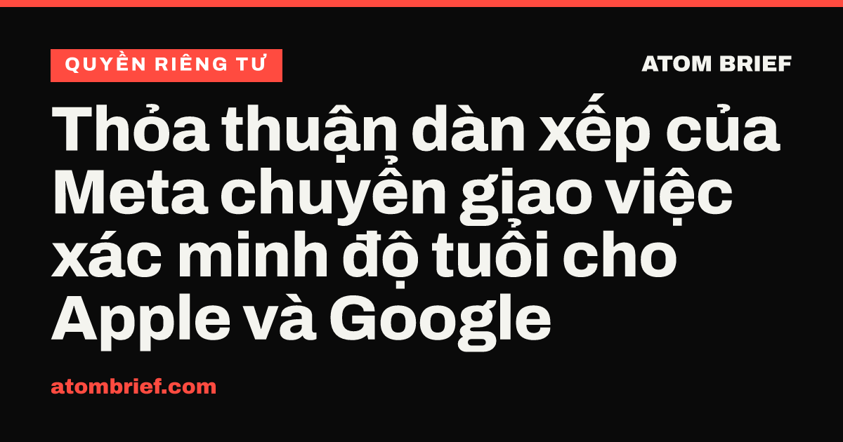 Thỏa thuận dàn xếp của Meta chuyển giao việc xác minh độ tuổi cho Apple và Google