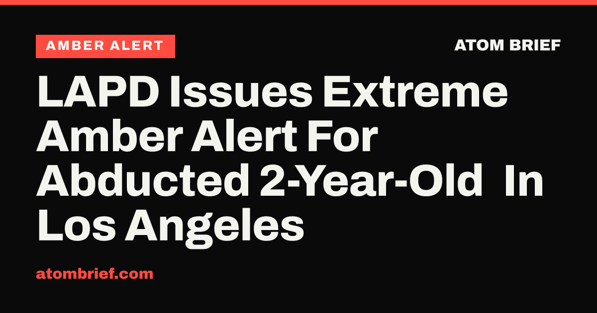 LAPD Issues Extreme Amber Alert For Abducted 2-Year-Old In Los Angeles