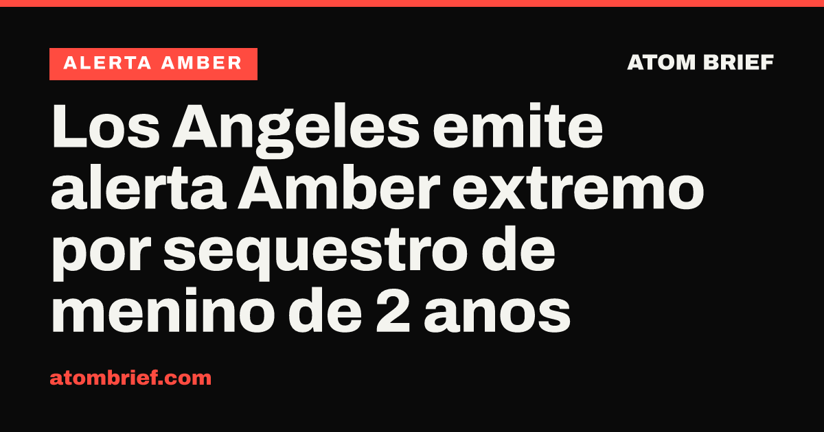 Los Angeles emite alerta Amber extremo por sequestro de menino de 2 anos