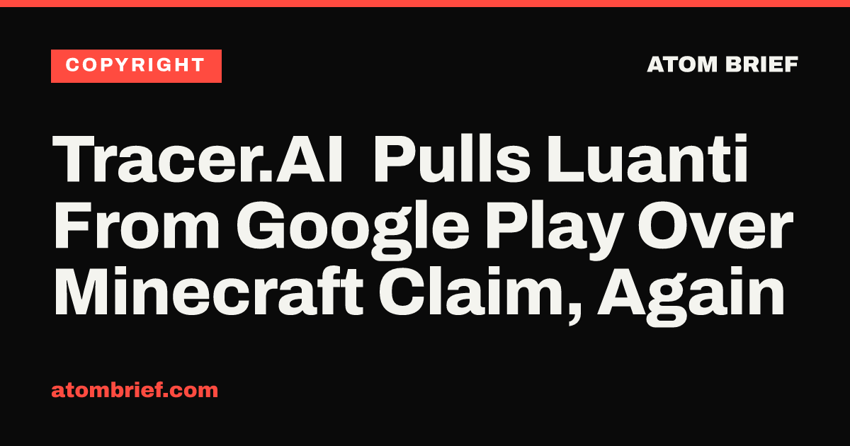 Tracer.AI Pulls Luanti From Google Play Over Minecraft Claim, Again