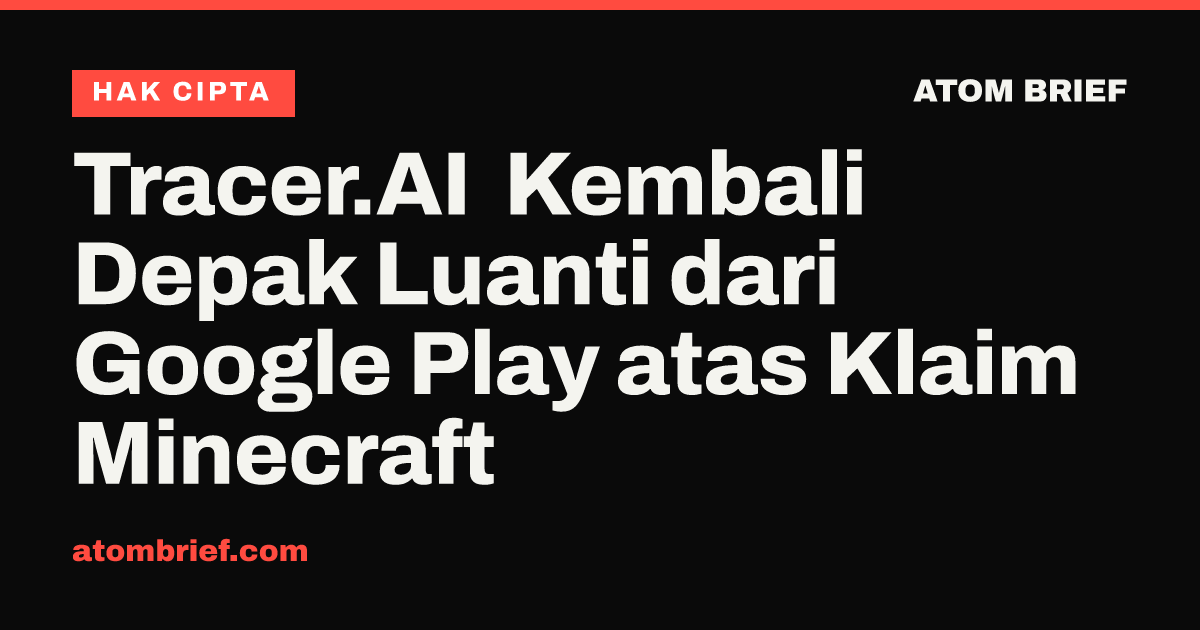 Tracer.AI Kembali Depak Luanti dari Google Play atas Klaim Minecraft